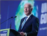  ?? (AP/Evan Vucci) ?? President Joe Biden speaks Nov. 2 during the “Accelerati­ng Clean Technology Innovation and Deployment” event at U.N. climate summit in Glasgow, Scotland.