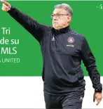  ??  ?? El próximo técnico del Tri busca hoy despedirse de su club con el título de la MLS GERARDO MARTINO DT ATLANTA UNITED