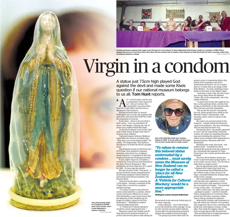  ?? PHOTO: REUTERS PHOTO: FAIRFAX NZ ?? The controvers­ial Virgin
In A Condom by British artist Tania Kovats, when it was displayed in Sydney, Australia. Counter-protesters express their anger from the back of a truck about Te Papa displaying Tania Kovats’ Virgin In A Condom in 1998. Police...