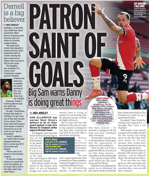  ??  ?? UP WHERE I BELONG Saints striker Ings is back to his dangerous best since finding fitness