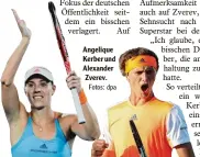  ?? Fotos: dpa ?? Angelique Kerber und Alexander Zverev.