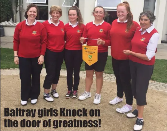  ??  ?? The County Louth team who won the Leinster Pennant in the Irish Girls Inter-Club Matchplay, (l to r) Deirdre Gray (team manager), Judith Clarke (Lady Vice-Captain), Kate Dwyer, Emily Murray, Catherine Gray and Dorothy Collins (Lady President).