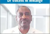  ??  ?? Dr Vincent M Mwange