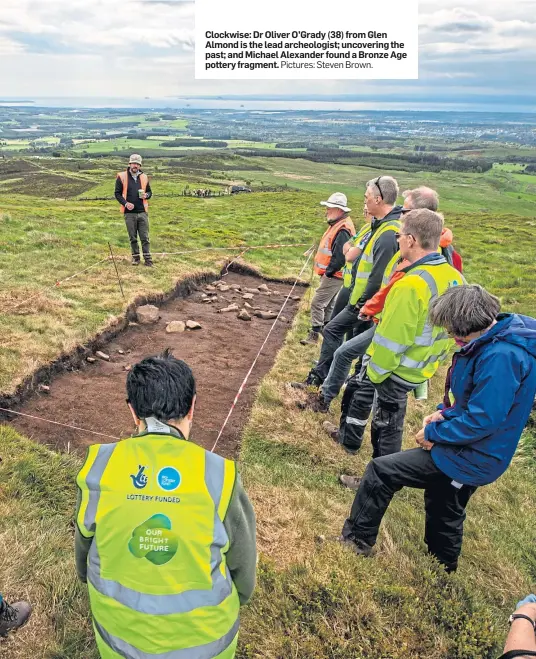  ?? Pictures: Steven Brown. ?? Clockwise: Dr Oliver O’Grady (38) from Glen Almond is the lead archeologi­st; uncovering the past; and Michael Alexander found a Bronze Age pottery fragment.