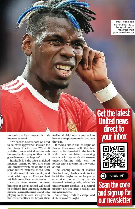  ?? ?? Paul Pogba said something had to change at United following their poor run of results
