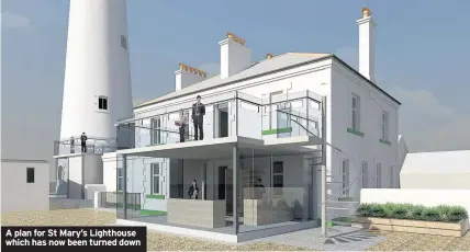  ??  ?? A plan for St Mary’s Lighthouse which has now been turned down