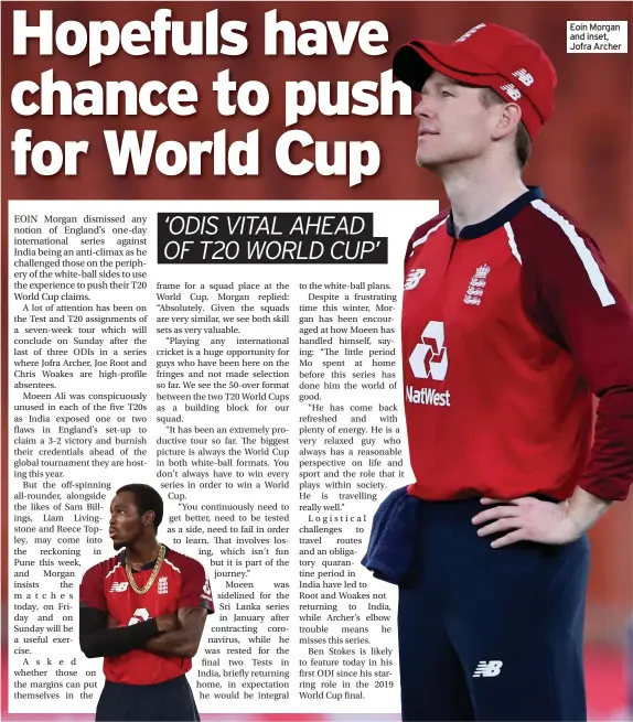  ??  ?? Eoin Morgan and inset, Jofra Archer