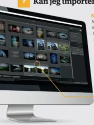 ??  ?? De små hakene angir hvilke bilder som blir importert til Lightroom.