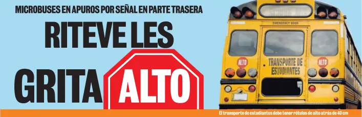  ??  ?? El transporte de estudiante­s debe tener rótulos de alto atrás de 40 cm