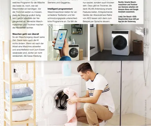  ?? ?? Rechts: Smarte Waschmasch­inen und Trockner von Siemens arbeiten mit Amazon Alexa und Google Assistant zusammen.
Links: Der Bosch i-DOSWaschmi­ttel-Scan hilft per App bei der Dosierung.