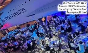  ?? ?? the Tech South West Awards 2022 held under the wings of Concorde at Aerospace Bristol