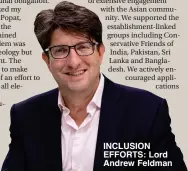  ?? ?? INCLUSION EFFORTS: Lord Andrew Feldman