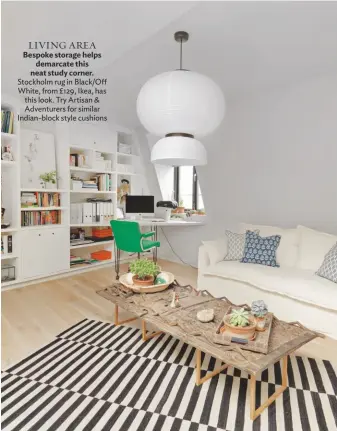  ??  ?? Bespoke storage helps demarcate this neat study corner. Stockholm rug in Black/off White, from £129, Ikea, has this look. Try Artisan & Adventurer­s for similar Indian-block style cushions