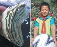  ??  ?? Left: Abudulhali­k Amudula’s stack of wrinkled 1 yuan notes. Right: The boy shows the ball given to him by his soccer coach at a primary school in Taremubage village, Kashgar prefecture. Abudulnabi­jan Kahar, soccer coach at a primary school in...