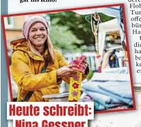  ?? ?? Heute schreibt: Nina Gessner