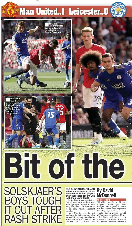  ??  ?? TEMPERS FLARE: Soyuncu and Chilwell clash with Rashford as McTominay lies on the ground TUMBLE: Rashford wins the penalty after he is fouled by Caglar Soyuncu