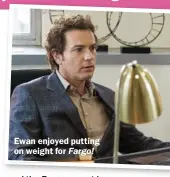  ??  ?? Ewan enjoyed putting on weight for Fargo!