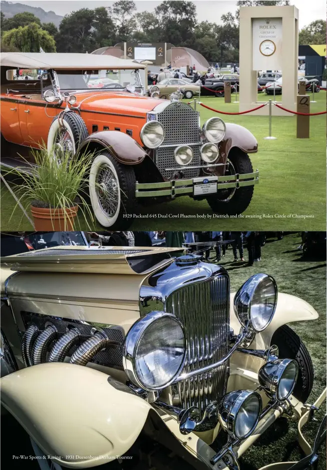  ??  ?? 1929 Packard 645 Dual Cowl Phaeton body by Dietrich and the awaiting Rolex Circle of Champions
Pre-War Sports & Racing - 1931 Duesenberg Derham Tourster