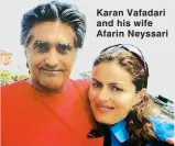  ??  ?? Karan Vafadari and his wife Afarin Neyssari