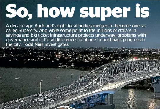  ?? STUFF ?? Auckland Harbour Bridge’s Skypath – due to start constructi­on next year – was a ‘‘remarkable’’ achievemen­t by the newly-minted Supercity council according to the scheme’s leader Bevan Woodward, top left. Top to bottom: Royal Commission member David Shand says politician­s were getting in the way of progress before the super city; developer Mark Ockham is making the most of new planning guidelines; but former Waita¯kere mayor Penny Hulse says pride in the amalgamate­d cities and regions has ‘‘ taken a
bit of a bash’’.