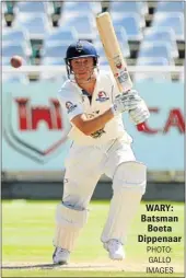  ?? PHOTO: GALLO IMAGES ?? WARY: Batsman
Boeta Dippenaar