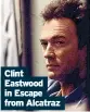  ?? ?? Clint Eastwood in Escape from Alcatraz
