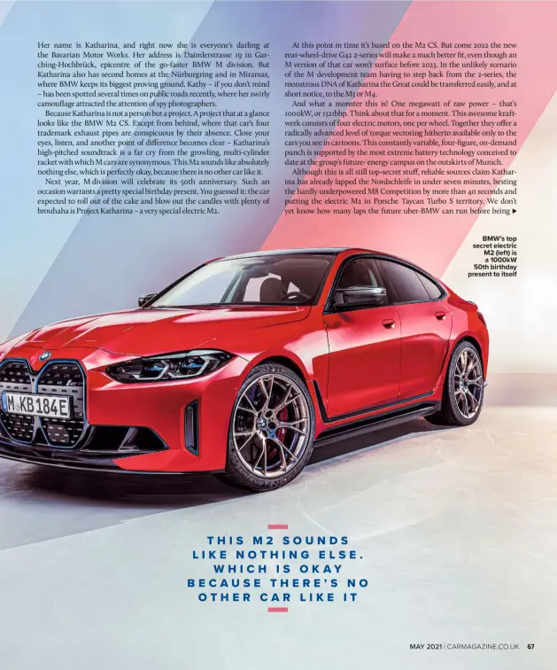  ??  ?? BMW’s top secret electric M2 (left) is a 1000kW 50th birthday present to itself