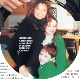  ??  ?? SAVIOURS Carol shares a rare photo of children Katie and Cameron