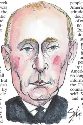  ??  ?? PUTIN: Seeks an America diminished in the eyes of the rest of the world.