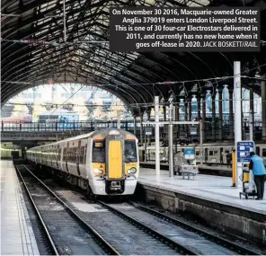  ?? JACK BOSKETT/ RAIL. ?? On November 30 2016, Macquarie-owned Greater Anglia 379019 enters London Liverpool Street. This is one of 30 four-car Electrosta­rs delivered in 2011, and currently has no new home when it goes off-lease in 2020.