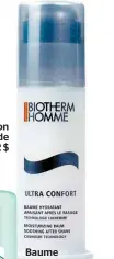  ??  ?? Lotion Aquapower de Biotherm 42 $ Baume Ultra Confort de Biotherm 43 $