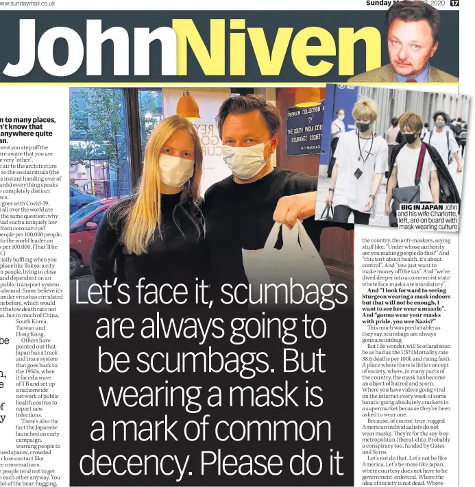  ??  ?? BIG IN JAPAN John and his wife Charlotte, left, are on board with mask-wearing culture