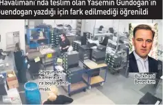  ?? ?? Soygun anı kamerala ra böyle yansı mıştı.
Burkhard Benecken