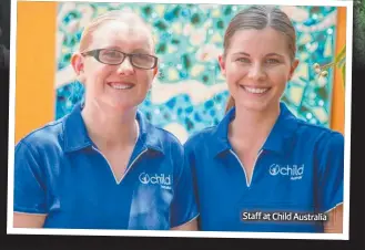  ??  ?? Staff at Child Australia