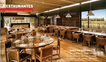  ??  ?? AIRES DE MONTAÑA. Un ambiente selecto, una propuesta de tres o siete pasos con platos óptimos.