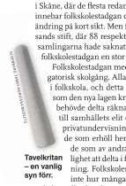  ??  ?? Tavelkrita­n – en vanlig syn förr.