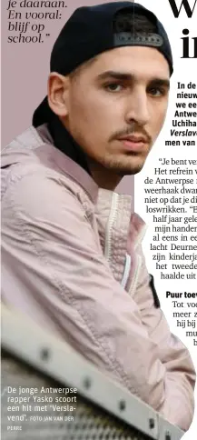  ?? PERRE FOTO JAN VAN DER ?? De jonge Antwerpse rapper Yasko scoort een hit met ‘Verslavend’.