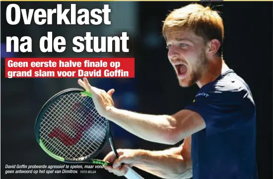  ?? FOTO BELGA ?? David Goffin probeerde agressief te spelen, maar vond geen antwoord op het spel van Dimitrov.