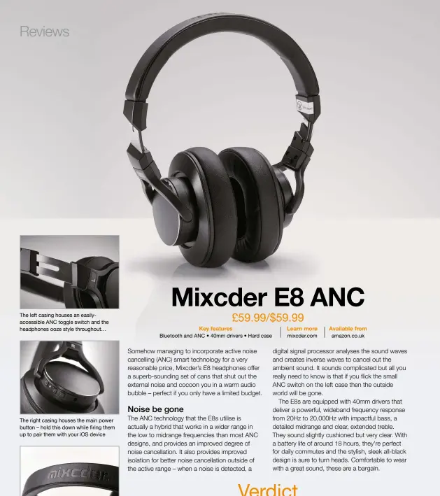  ??  ?? The left casing houses an easilyacce­ssible ANC toggle switch and the headphones ooze style throughout… The right casing houses the main power button – hold this down while firing them up to pair them with your IOS device