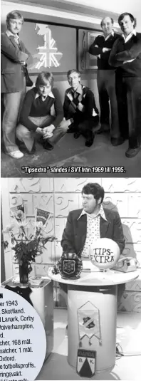  ??  ?? ”Tipsextra” sändes i SVT från 1969 till 1995.