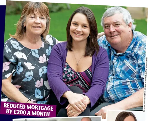  ?? Pictures: ?? Helping hand: Sarah Wilkinson with parents Alison and Kim. Below right, Vicky Bradley REDUCED MORTGAGE BY £200 A MONTH