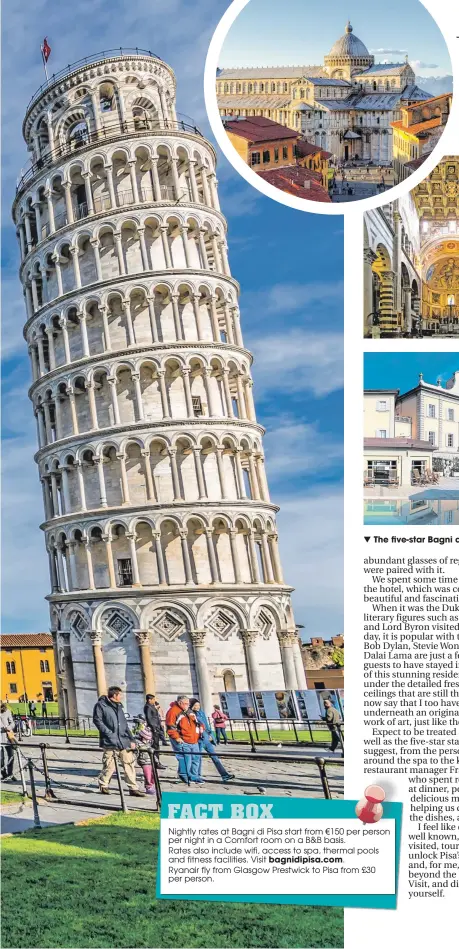  ??  ?? ▼ The Leaning Tower, main; inset and below, Pisa cathedral.The five-star Bagni di Pisa resort.