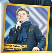  ??  ?? Thomas Anders (57 l.) z Modern Talking