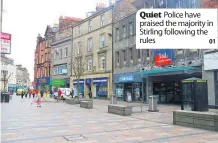  ?? 01 ?? Quiet Police have praised the majority in Stirling following the rules