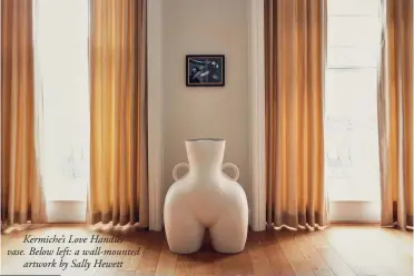  ??  ?? Kermiche’s Love Handles vase. Below left: a wall-mounted artwork by Sally Hewett