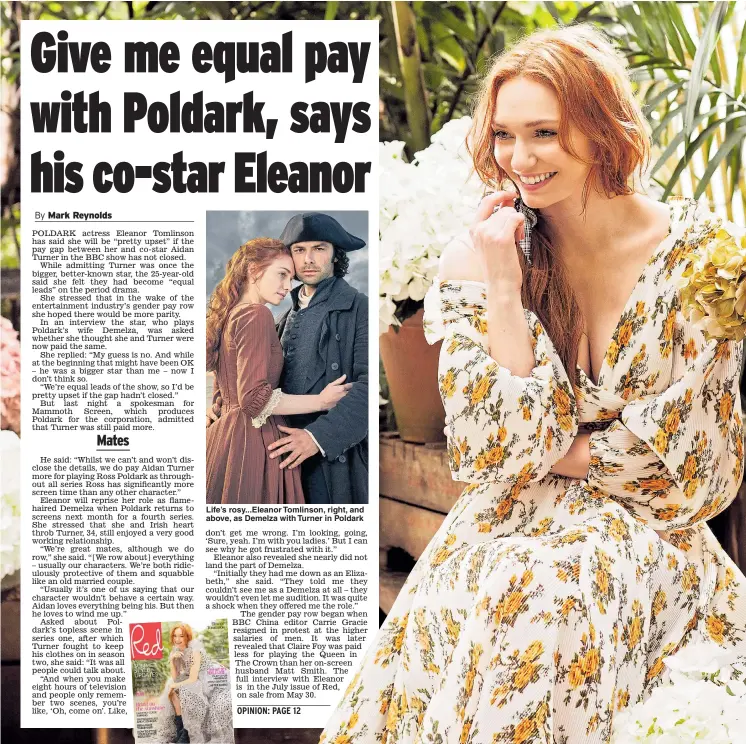  ?? Picture: CHLOE MALLETT ?? Life’s rosy...Eleanor Tomlinson, right, and above, as Demelza with Turner in Poldark