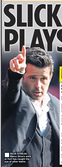  ??  ?? SILVA STREAK: Marco Silva’s work at Hull has caught the eye of other teams