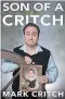  ??  ?? “Son of a Critch,” by Mark Critch