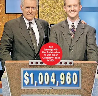  ??  ?? Ken Jennings with Alex Trebek when he won big on “Jeopardy!” back in 2004.