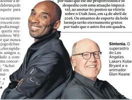  ??  ?? Sintonia. O superastro do Los Angeles Lakers Kobe Bryant e o animador Glen Keane